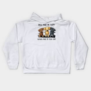 Dogs Make Me Happy Humans Make My Head Hurt Kids Hoodie